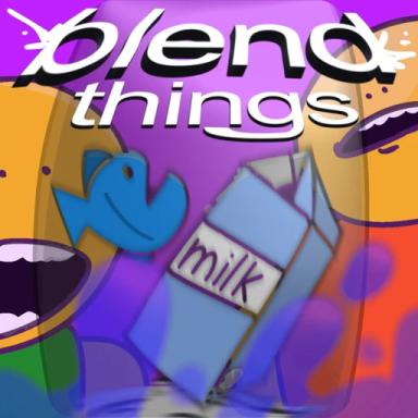 Thumbnail for 🥤 Blend Things! Game