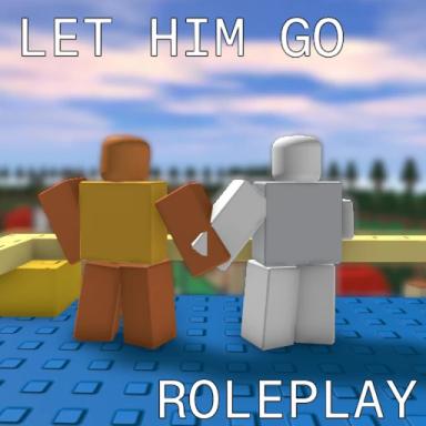 Thumbnail for Let Him Go: Roleplay Game
