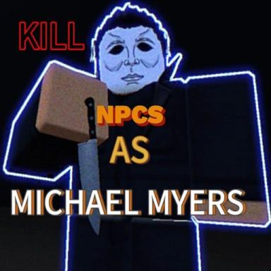 Thumbnail for Kill npcs as Michael Myers Game