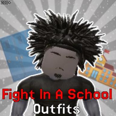 Thumbnail for [👊] Fight In A School Outfits Game