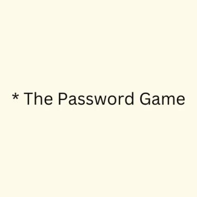 Thumbnail for 🔑 The Password Game Game