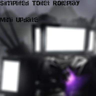 Simplified Toilet Roleplay [Mini Update 3] icon