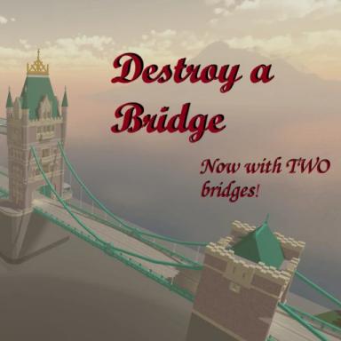 Thumbnail for Destroy a Bridge (5M!) Game
