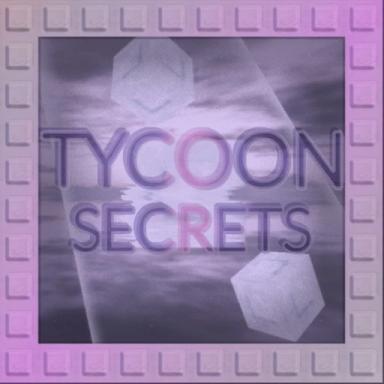 Thumbnail for [99] Tycoon Secrets Game