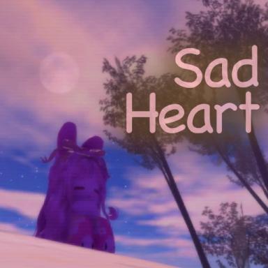 Thumbnail for Sad Heart ♫ Game