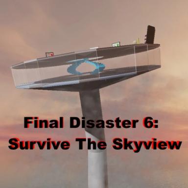 Thumbnail for Final Disaster 6: Survive The Skyview Game