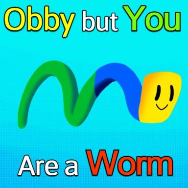 Thumbnail for Obby But You Are A Worm 🐛 Game