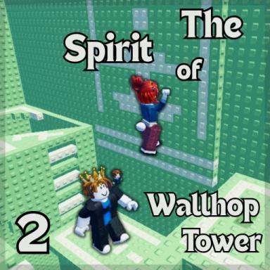 Thumbnail for [UPD! 🔴] THE Spirit Of Wallhop Tower 2 Game