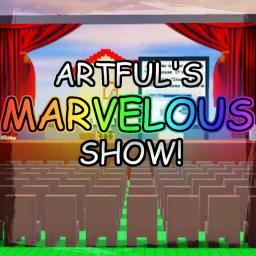 Thumbnail for Artful's Marvelous Show! (Public Stage RP) Game