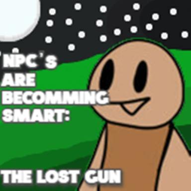 NPC's are Becoming Smart: The Lost Gun icon