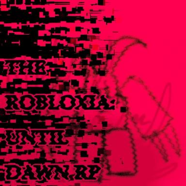 Thumbnail for (🐰) The Robloxia Until Dawn: RP Game