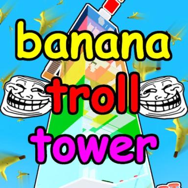 Thumbnail for [🍌] Banana Troll Tower Game