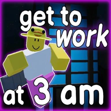 Thumbnail for get to work at 3 am Game