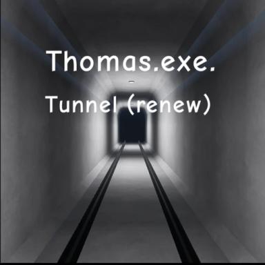 Thumbnail for (SUMMER UPDATE) Thomas.exe tunnel (Remake) Game