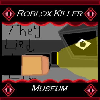 Thumbnail for Roblox Killer Museum Game