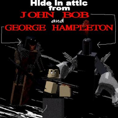 Thumbnail for Hide In Attic From John Bob and George Hampleton Game