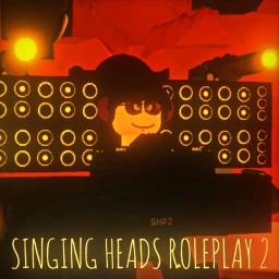 Singing Heads Roleplay 2 (UPDATE 7 PART 2) icon