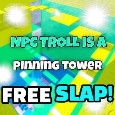 Thumbnail for NPC troll pinning tower Game