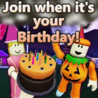 Thumbnail for [🎃] Join when it's your Birthday! Game