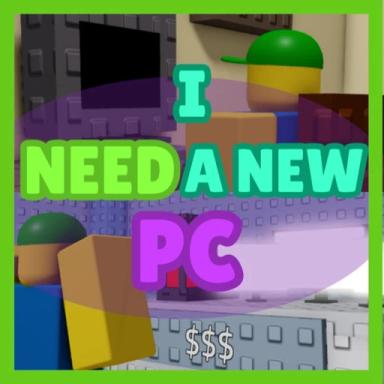 I Need A New PC! 💻 icon