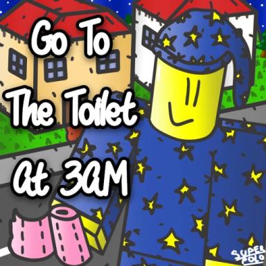 Thumbnail for Go To The Toilet At 3AM Game