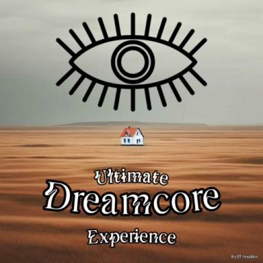 Thumbnail for Ultimate Dreamcore Experience Game