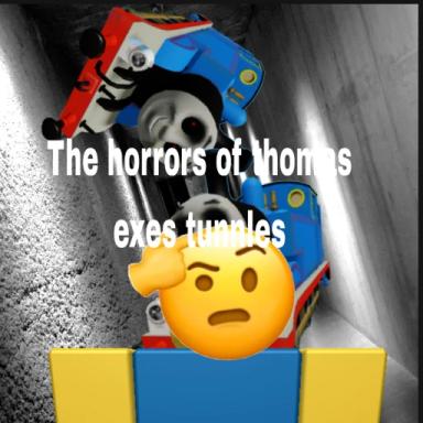 The horrors of Thomas exe’s tunnels [25k] visits. icon