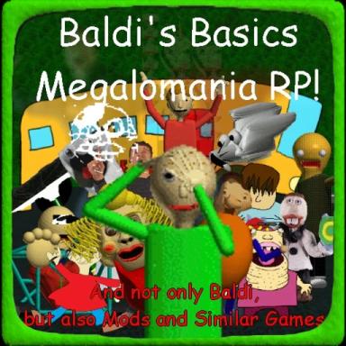 Thumbnail for Baldi's Basics Megalomania RP! Game