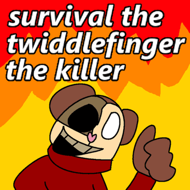 Thumbnail for Survival the Twiddlefinger the Killer Game