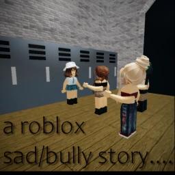 Thumbnail for a roblox sad/bully story Game