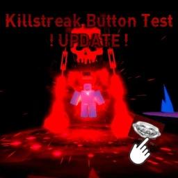 Thumbnail for [UPDATE] Killstreak Button Test REMASTERED Game