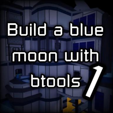 Thumbnail for Build A Blue Moon With Btools Game