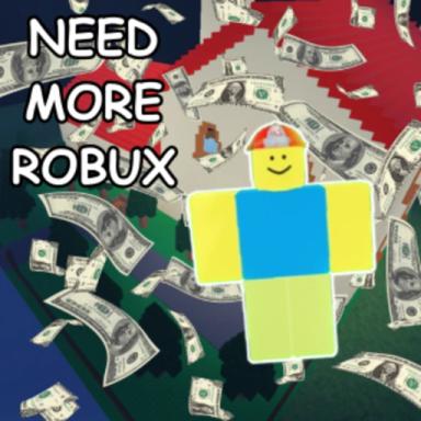Thumbnail for NEED MORE ROBUX 🤑🤑 (UPD) Game