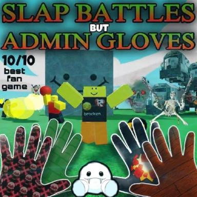 Thumbnail for Slap Battles But Admin Gloves Game