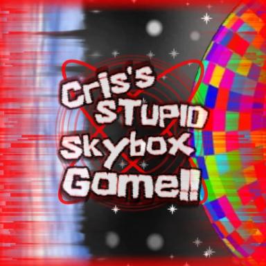 Thumbnail for [MAINTANCE] Cris's Skybox game!! v0.7 [HOTFIX 2.5] Game