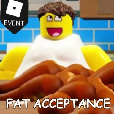 Thumbnail for 🍗 FAT ACCEPTANCE 🍗 Game