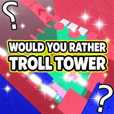 Thumbnail for [❓] Would You Rather Troll Tower Game