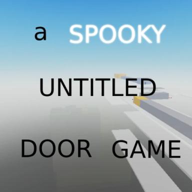 Thumbnail for [start of zone 10]  a spooky untitled door game Game
