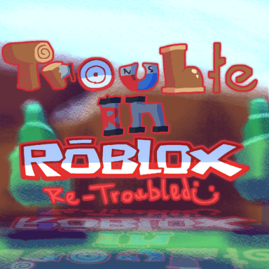 [ALPHA] Trouble in Roblox: Re-troubled icon