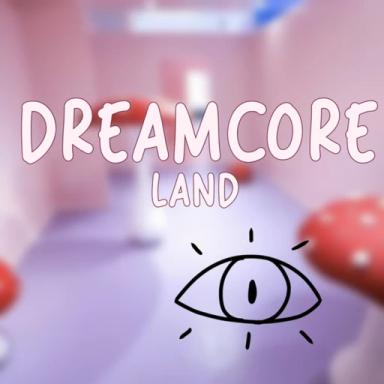 Thumbnail for 🍄 Dreamcore Land  Game