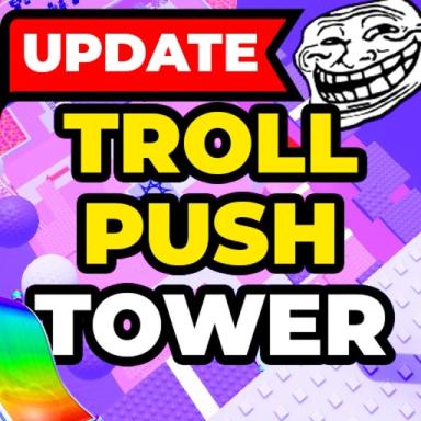 [UPDATE] TROLL Push Tower! 👊 icon
