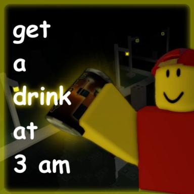 Thumbnail for get a drink at 3 am Game