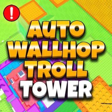 Thumbnail for Auto Wallhop Troll Tower 99 🔁 Game