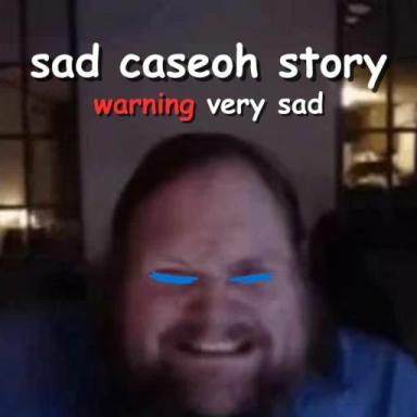 caseoh sad story very sad (PART 7 OUT) icon