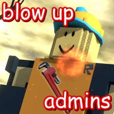 Thumbnail for blow up admins Game
