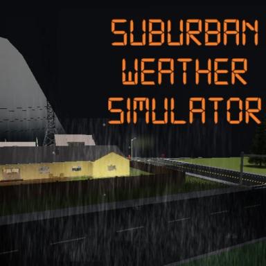 Thumbnail for Suburban Weather Simulator Game