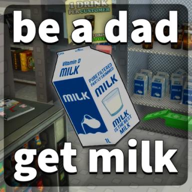 Thumbnail for be a dad and get milk simulator Game
