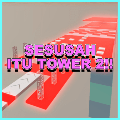 Thumbnail for Sesusah Itu Tower 2!! Game