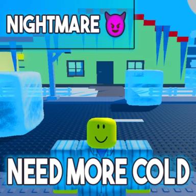 Thumbnail for 🧊 NEED MORE COLD 🧊 Game