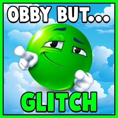Thumbnail for Obby But You Glitch Game